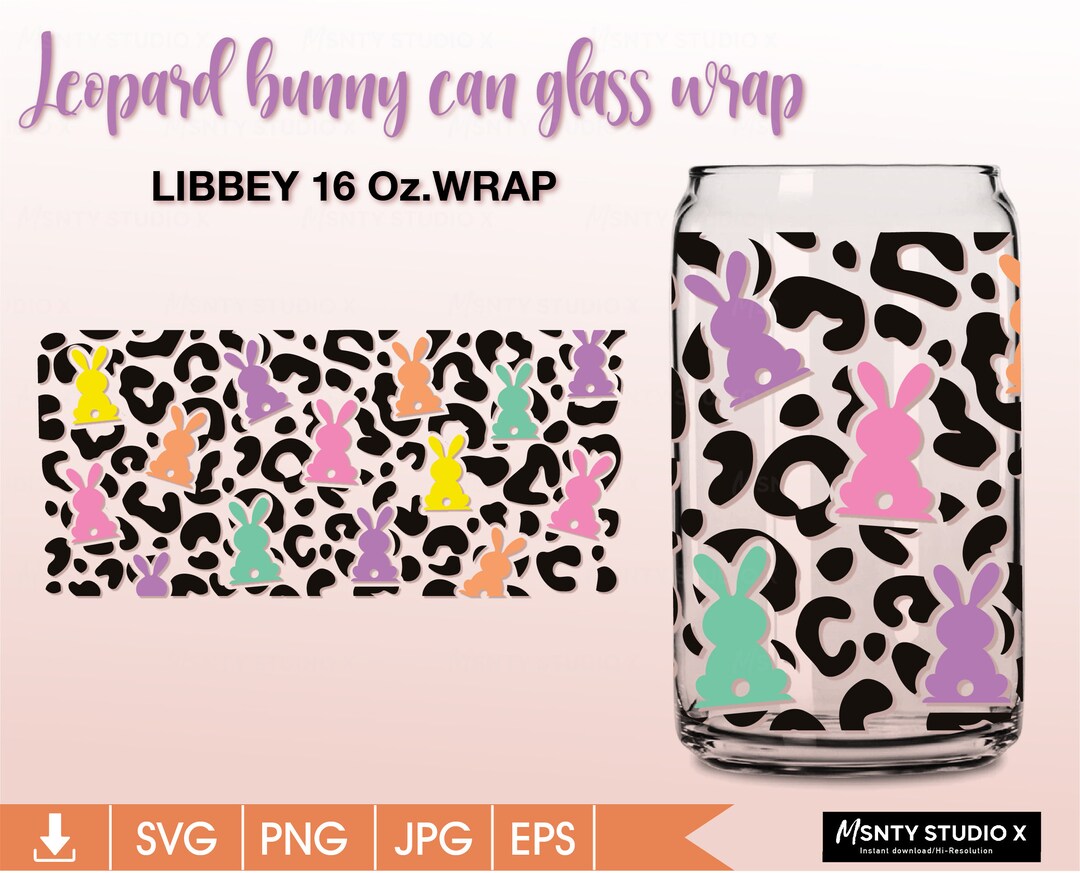 Leopard Bunny Can Glass Wrap SVG: Easter Peeps, Libbey 16oz (digital ...