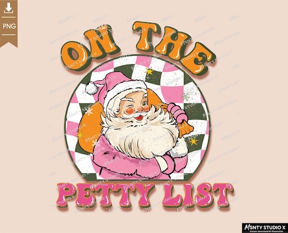 Retro Pink Santa PNG: On the Petty List, Christmas Sublimation (Digital Download)