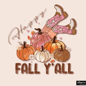 Happy Fall Y&#39;all Cowgirl Pumpkins Cow girl png , Western PNG Sublimations, , Shirt Design, Sublimation ,PNG Digital Download