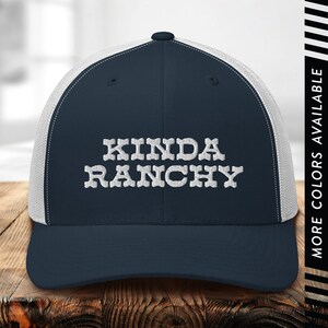Kinda Ranchy Ranch Hat, Country Western Trucker Hat, Unisex Embroidered Mesh Cap