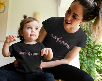 Mum of a Princess Daughter of a Queen Matching T-shirts