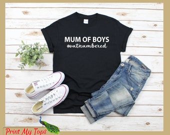 Mum of Boys #outnumbered Womens Black Red Green Grey White Pink All Colours T-shirt