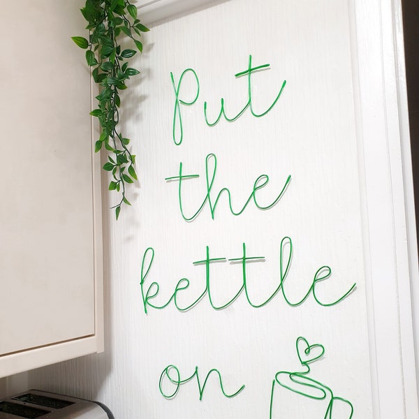 Put the kettle on wire sign + CUP / wire word/ Kitchen sign/ Kitchen decor / cup sign.