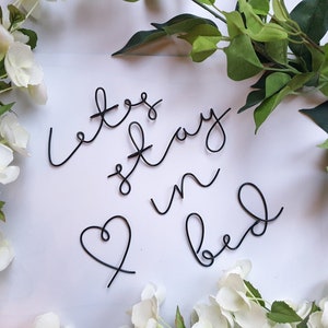 Handmade Wire Word Sign: "Let's Stay In Bed" Bedroom Decor