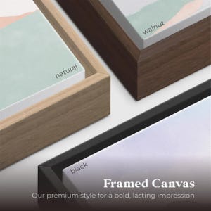 May include: Close-up of three framed canvas prints with different frame colors: natural, walnut, and black. The text "Framed Canvas" and "Our premium style for a bold, lasting impression" are visible.