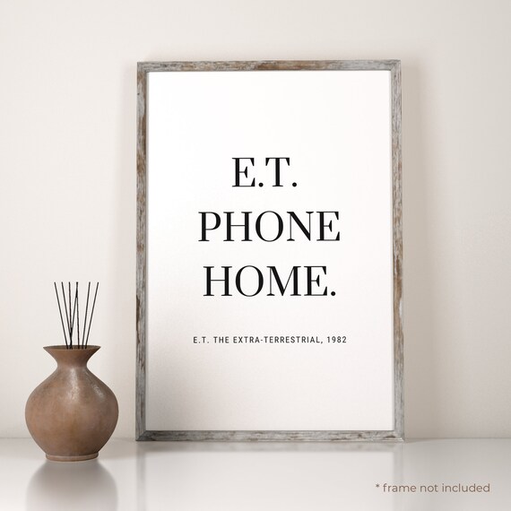 Et Phone Home Quote E.t. The Extra-Terrestrial Е.t. Phone Home. Quote Print | Etsy Denmark