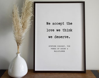 Stephen Chbosky We accept the love Quote Print - Book Quote Print Gift, Literary Print, Inspirational Wall Art, Home Decor Poster | BK27