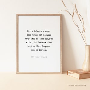 Neil Gaiman Fairy tales are more than Quote Print - Book Quote Print Gift, Literary Print, Inspirational Wall Art, Home Decor Poster | BK47