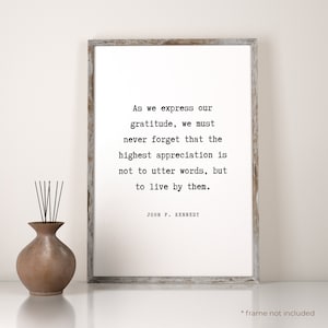 John F Kennedy As we express our gratitude Quote Print - Famous Quote Print Gift, Typography Poster, Quote Wall Art, Home Decor Print | TP73