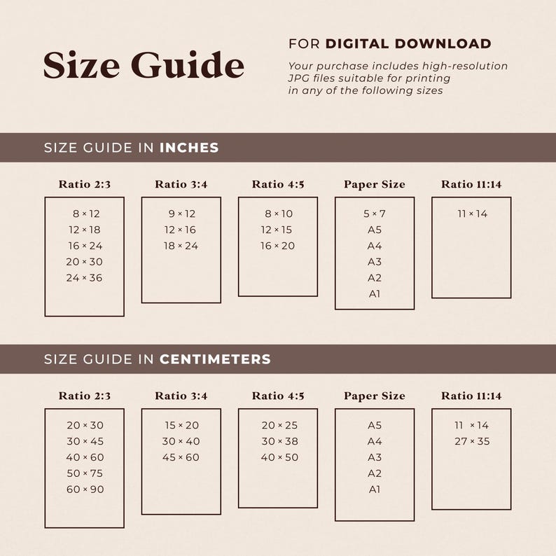 May include: A beige size guide chart for digital downloads, with measurements in inches and centimeters. The chart includes ratios like 2:3, 3:4, 4:5, and paper sizes, with corresponding dimensions. The text "Size Guide" is at the top.