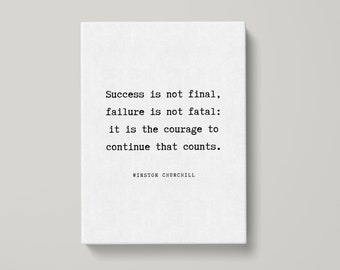 Winston Churchill Success is not final Quote Canvas Print - Famous Quote Print Gift, Typography Poster, Quote Wall Art, Canvas Print | MQ150