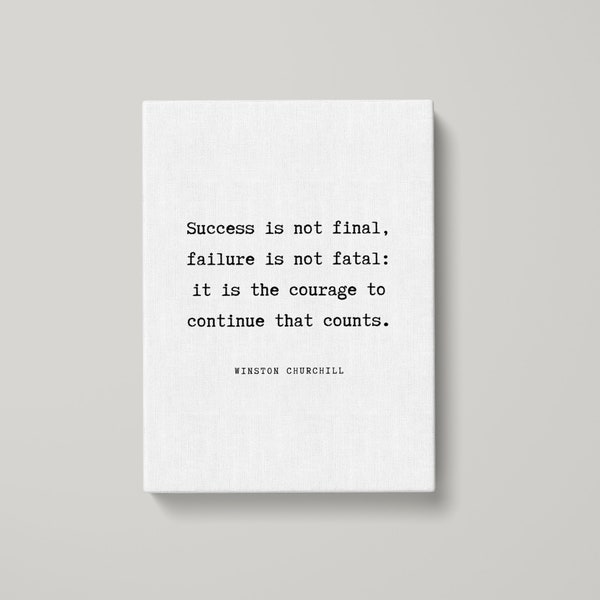 Winston Churchill Success is not final Quote Canvas Print - Famous Quote Print Gift, Typography Poster, Quote Wall Art, Canvas Print | MQ150