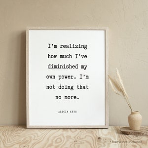 Alicia Keys I’m realizing how much  Quote Print - Inspiratonal Quote Print Gift, Typography Poster, Quote Wall Art, Home Decor Print | IN34