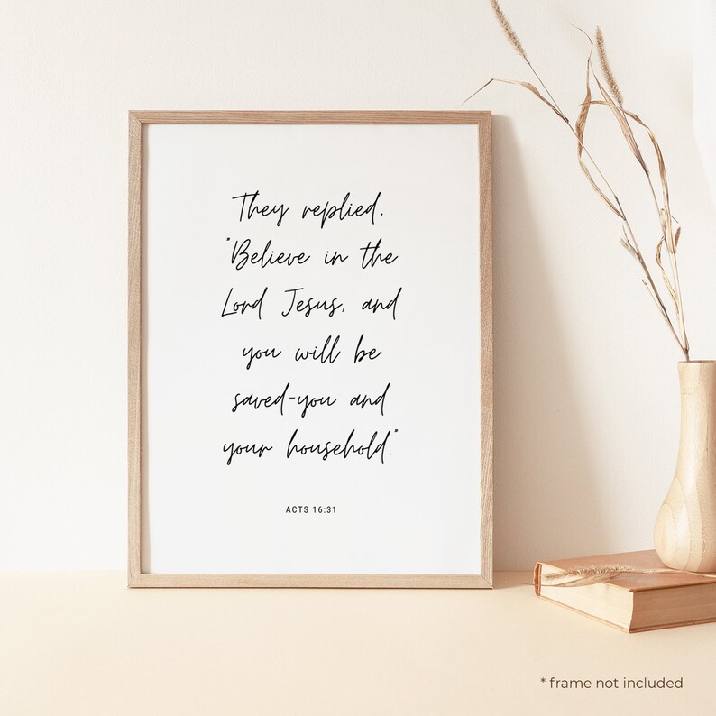 Acts 16:31 They replied Believe in the Lord Jesus Quote Print - Bible Verse Wall Art, Christian Scripture Gift, Bible Verse Decor | BB18 image 1