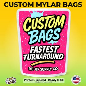 Custom Mylar Bags – Printed & Ready to Ship Fast | 3.5g, 7g, 1/2 oz, 1 oz, 1 lb | Premium Quality by Re-Up Supply Co.