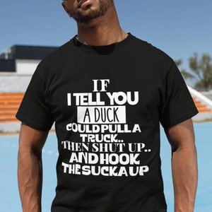 Funny Shirt Men, If A Duck Could Pull A Truck T-Shirt, Fathers Day Gift, Mens T-shirt, Dad Shirt, Husband Gift, Uncle Gift T Shirt,Sarcastic