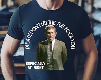 Please Don't Let The Suit Fool You Barnabas Collins Dark Shadows Shirt T-shirt Tshirt T Shirt Tee T, Stalker, Carl Kolchak The Night Stalker