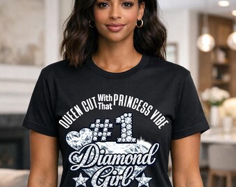 Queen Cut with That Princess Vibe #1 Diamond Girl Shirt, Diamond T-shirt, Glam Sparkle Luxury Statement Women Tee, Sparkly Empowerment Cute