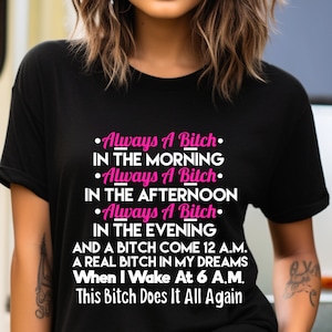 Always A Bitch Shirt, Funny Bitch T-shirt For Women, Popular Etsy Shirt, Gift For Her, Bitch Tshirt T Shirt Tee, BLM Sassy Melanin Sarcastic