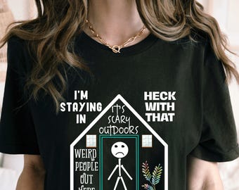 It's Scary Outdoors Stick Figure Funny T Shirt, Stick Figure Graphic Tee, Gifts for Mom Her, Funny Stick Figure Quotes T-shirt Tshirt T Fun