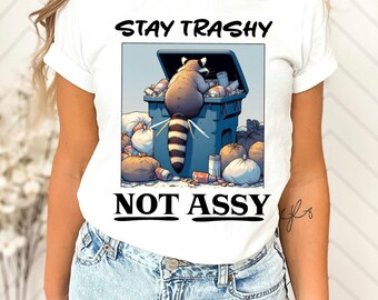 Blijf Trashy niet Assy wasbeer shirts voor vrouwen, wasbeer meme T shirt, grappige wasbeer tshirt, wasbeer liefhebbers T shirt, wasbeer dierlijke geschenken Tee