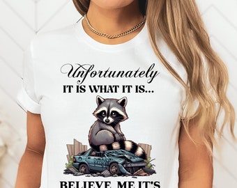 Raccoon Unfortunately It Is What It Is Shirt, Retro 90s Graphic Raccoon T-shirt, Raccoon Meme T Shirt, Funny Raccoon Tshirt, Animal Lovers