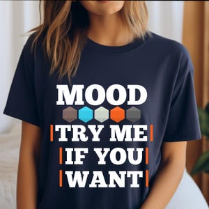 Funny Mood Try Me If You Want Unisex T-shirt, Shirts for Women Men, Attitude Shirt, Adult Humor Sayings T Shirt Not People Person Tshirt Tee