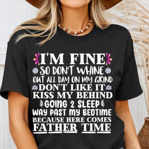 I&#39;m Fine Father Time Funny Sayings Shirts for Women Men, Sarcastic Sarcasm Adult Dirty Humor Humorous Unisex T-shirt Shirt Tshirt T Shirt T