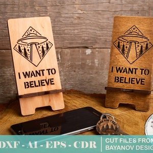 phone stand &quot;I want to believe&quot; drawing for laser cutting dxf,svg,ai,cdr,eps,vector file,cnc file,file for cutting,laser cut iPhone stand