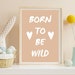 PRINTABLE Born to Be Wild, Printable Boho Wall Art Gallery Nursery ...