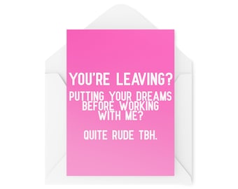 Funny Leaving Cards | Putting Your Dreams Before Working With Me Card | Leaving Work Office Travelling New Job Colleague Work | CBH1111