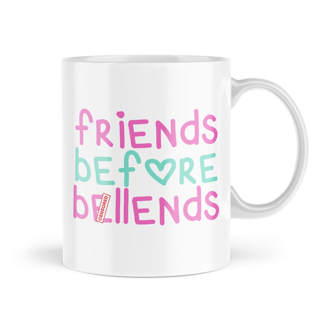 Funny Best Friend Mugs Friends Before Bellends Mug for Her Etsy