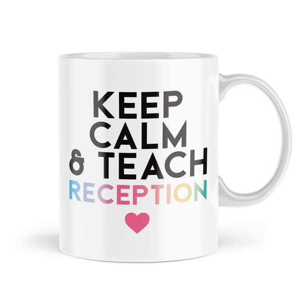 Teacher Mugs | Keep Calm & Teach Reception Mug | For Him Her Primary School New Job Classroom From The Kids Cute Parents Student | MBH2176