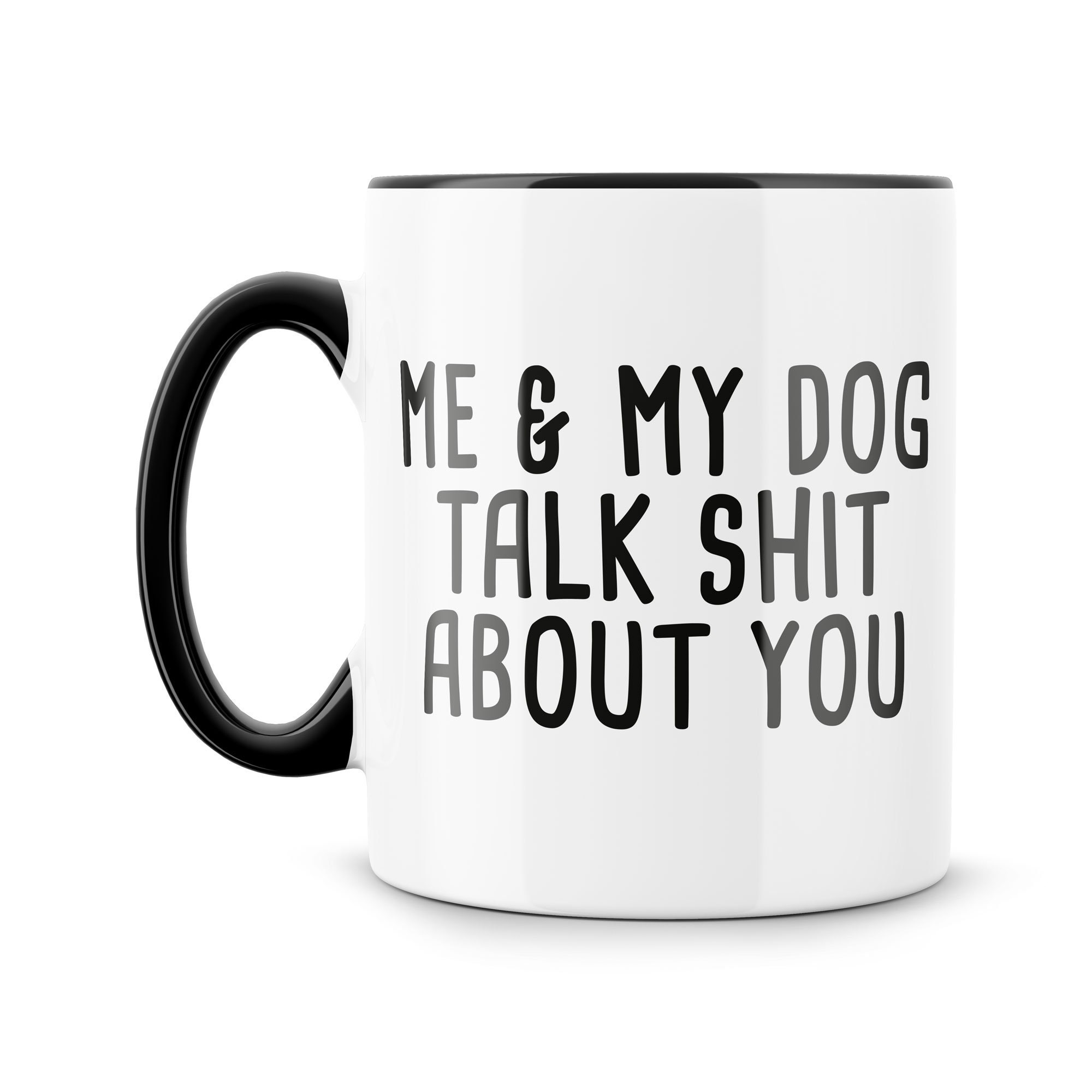 Funny Pet Mugs Me & My Dog Talk Sht About You Mug for Her Etsy UK