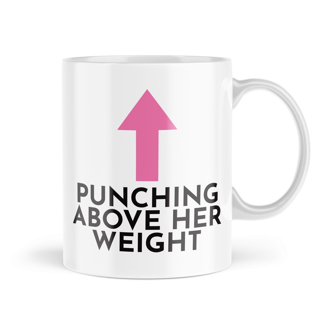 Funny Mugs Punching Above Her Weight Mug Novelty Joke Etsy UK