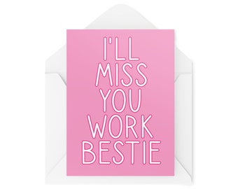 Funny Leaving Cards | Banter Joke Colleague Friends Jokes | I'll Miss You Work Bestie | Colleagues New Job Office Good Luck | CBH860