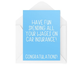 Funny Cards | Have Fun Spending All Your Wages On Car Insurance Card | Banter Passed Your Driving Test Theory Celebrate Joke | CBH970