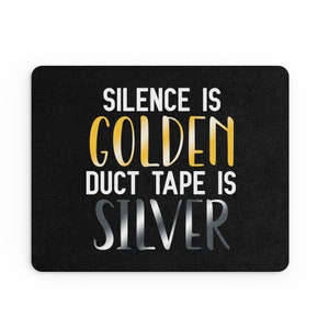 Silence is golden duct tape in silver -  Österreich