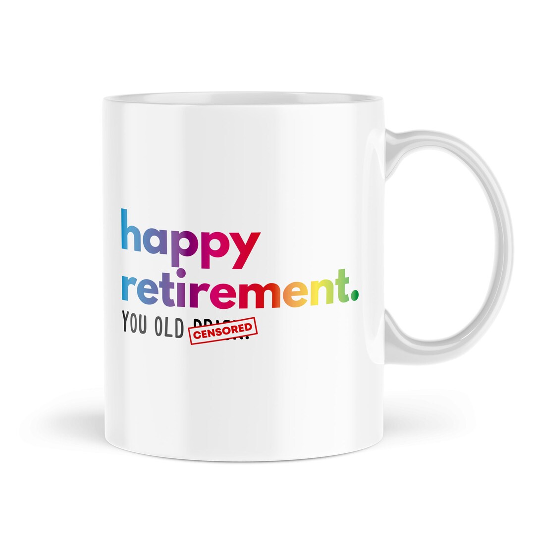Funny Happy Retirement Mugs Gifts for Him for Her Leaving Work Old