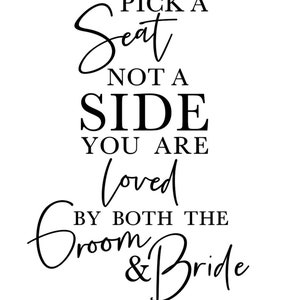 Downloadable, printable pick a seat not a side wedding sign