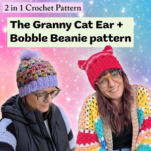 May include: Image features two crochet beanies: one with a purple pom-pom and the other with cat ears. Text at the top reads "2 in 1 Crochet Pattern." Below, the text says "The Granny Cat Ear + Bobble Beanie pattern."