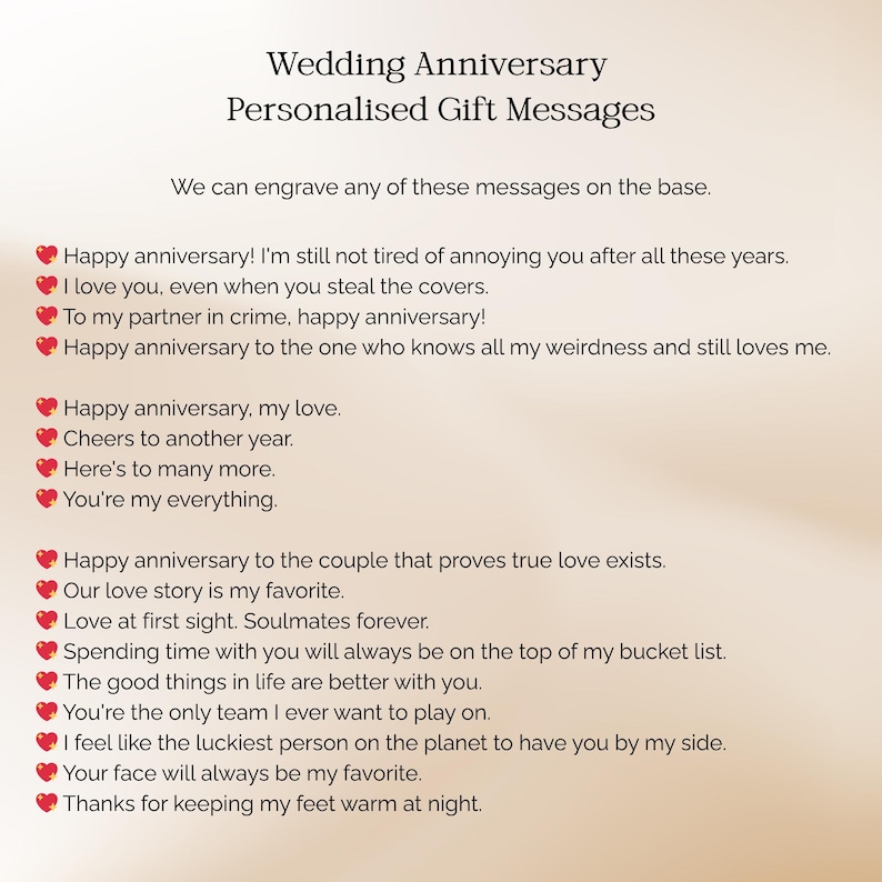 May include: A list of wedding anniversary personalized gift messages with red heart icons. The text includes phrases like Happy anniversary! I'm still not tired of annoying you after all these years, I love you, even when you steal the covers, and more.