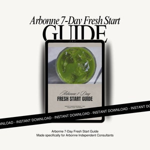 May include: A digital tablet displaying a green smoothie recipe guide titled "Arbonne 7-Day Fresh Start Guide". The guide is made specifically for Arbonne Independent Consultants. The text "INSTANT DOWNLOAD" is repeated across the bottom of the screen.
