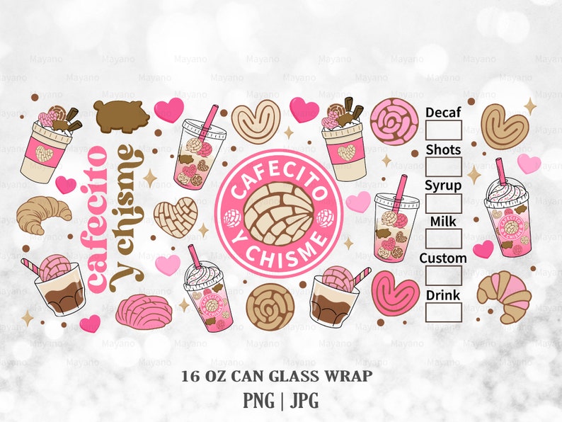 May include: A pink and brown digital design featuring a coffee cup with the text "cafecito y chisme" and a pink circle with the text "Cafecito y Chisme". The design also includes a variety of other images, such as hearts, pastries, and coffee beans. The design is intended for use as a 16 oz can glass wrap.
