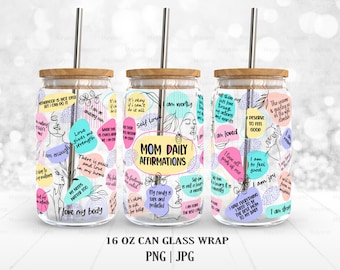 Mom Daily Affirmations PNG , DIY for 16 oz Libbey Glass Can Tumbler, PNG Sublimation Designs Digital Download