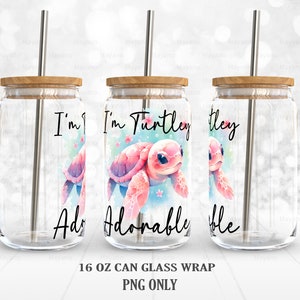 Pink Sea turtle, I&#39;m Turtley Adorable PNG, DIY for 16 oz Libbey Glass Can Tumbler, PNG Sublimation Designs Digital Download
