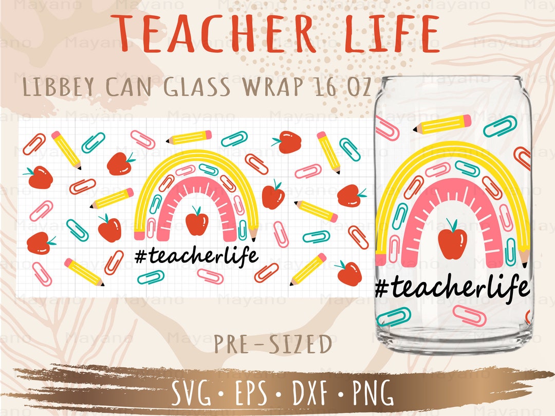 Teacher Life Libbey Can Glass Wrap Svg, DIY for Libbey Can Shaped Beer ...