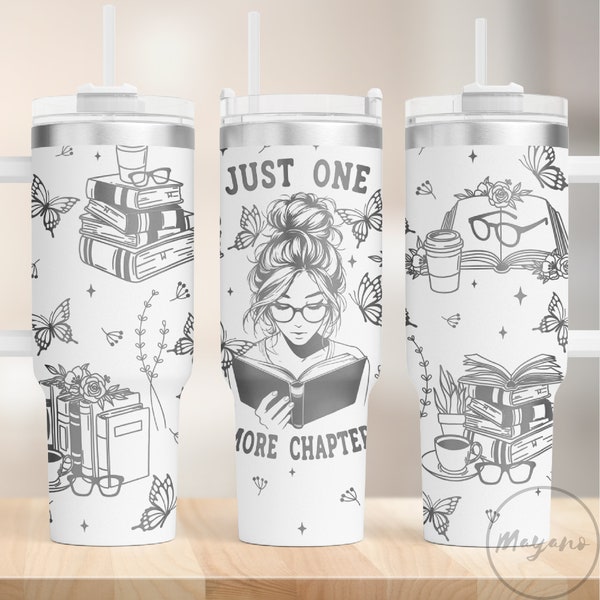 40oz Tumbler Just One More Chapter Wrap SVG, Book Lover - Perfect for Laser Engraving & Full Wrap, Digital Download