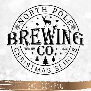 May include: Black and white circular logo for "North Pole Brewing Co." featuring a reindeer, stars, snowflakes, and Christmas trees. The text includes "Premium Co. Est. 1824" and "Christmas Spirits". The bottom of the image shows "SVG &bull; DXF &bull; PNG".