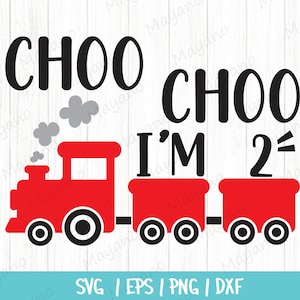 Choo Choo I'm 2 SVG, 2nd Birthday Cut File, Boy Train Design, Two Year Old Saying, Cutting File for CriCut Silhouette